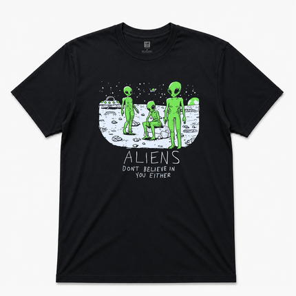 Aliens Dont Believe In Your Either Graphic T Shirt