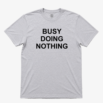 Busy Doing Nothing Graphic T shirt