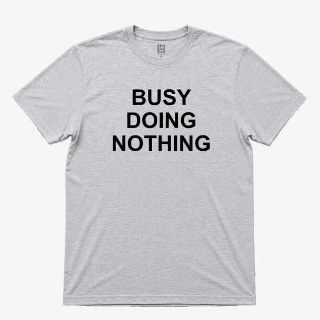Busy Doing Nothing Graphic T shirt