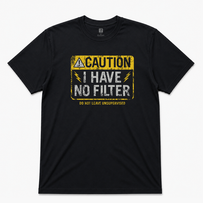 Caution I Have No Filter Mens T Shirt