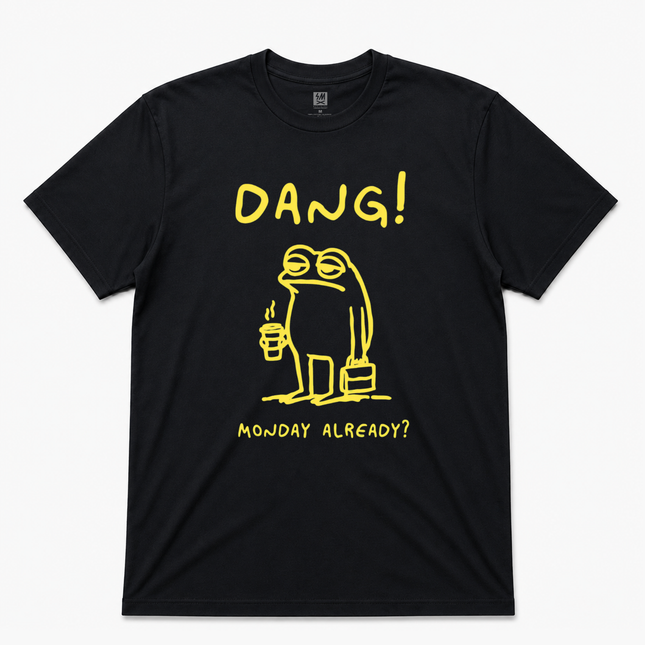 Dang Monday Already Graphic T shirt Black