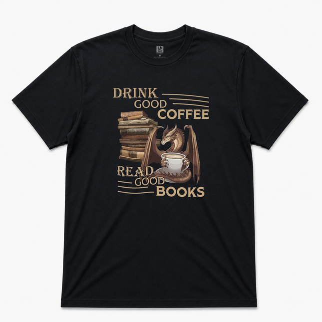 Drink Good Coffee Read Good Books Graphic T shirt