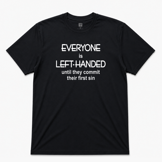 Everyone Is Left Handed Graphic T shirt