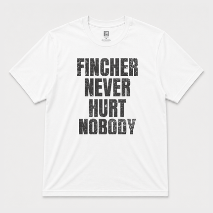 Fincher Never Hurt Nobody (2001) Graphic Whitr T Shirt