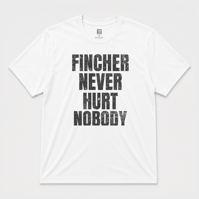Fincher Never Hurt Nobody (2001) Graphic Whitr T Shirt