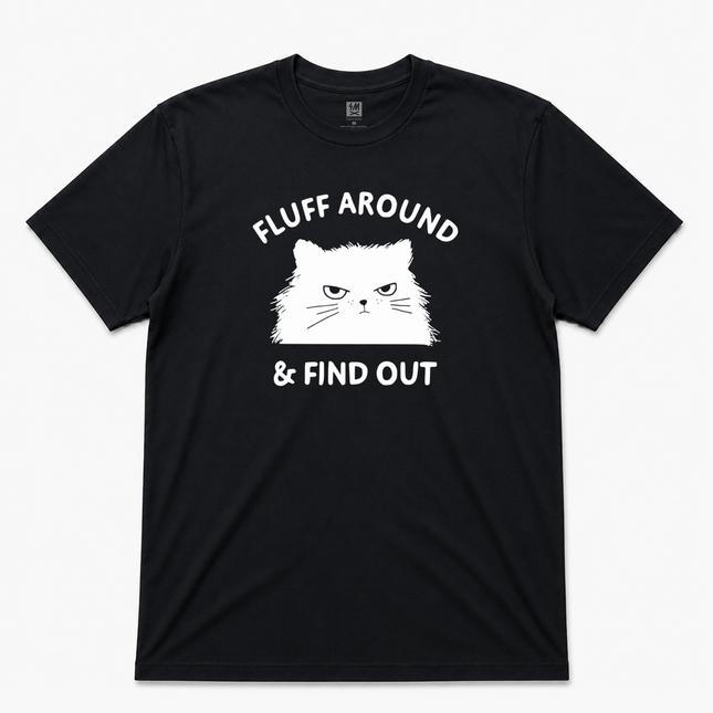 Fluff Around And Find Out Graphic T Shirt