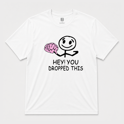 Hay You Dropped This Graphic White T Shirt