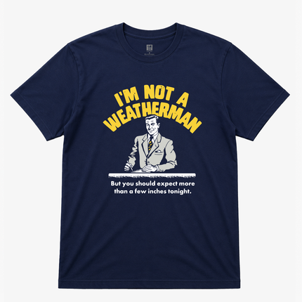 I Am Not A Weather Man Graphic T Shirt