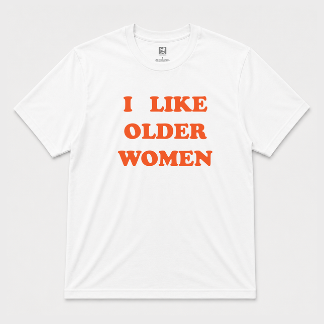 I Like Older Women Graphic T Shirt