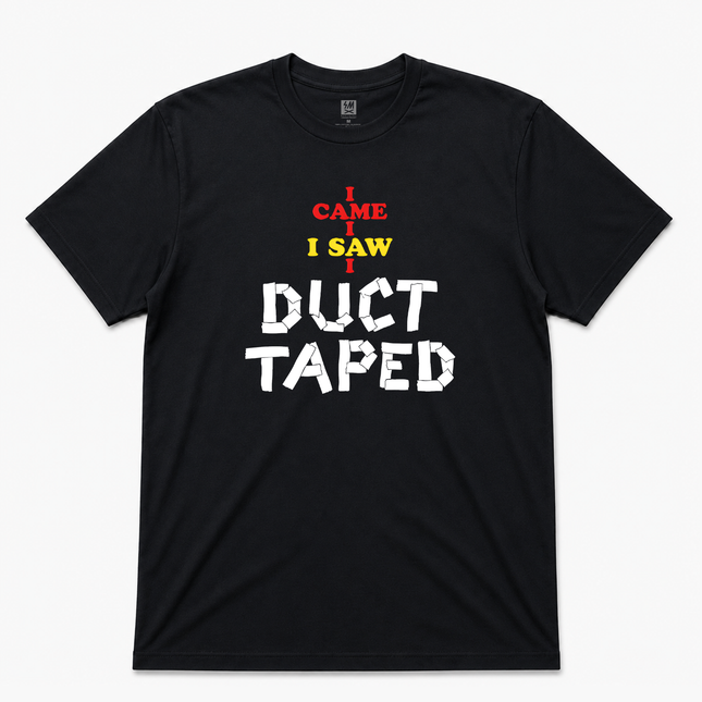 I came I Saw I Duct Taped  Graphic T shirt