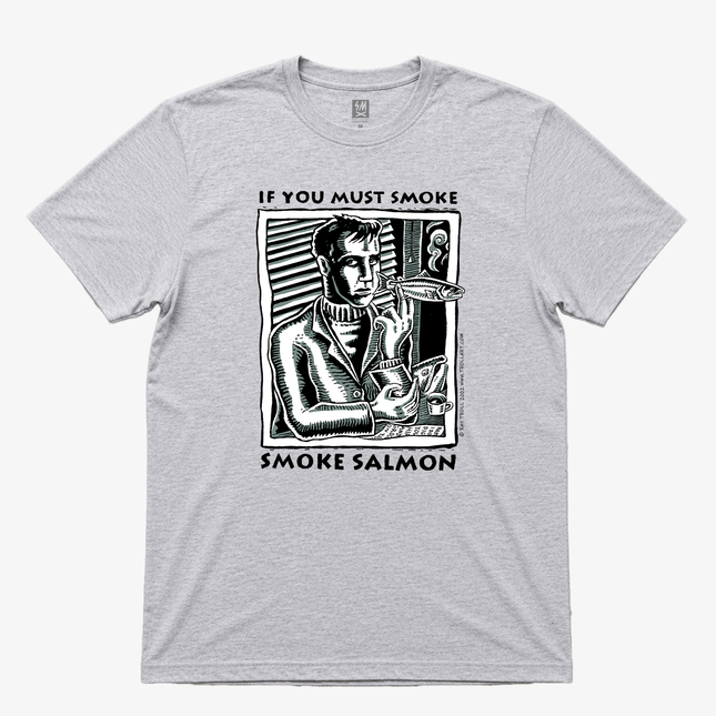 If You Must Smoke Smoke Salmon T shirt