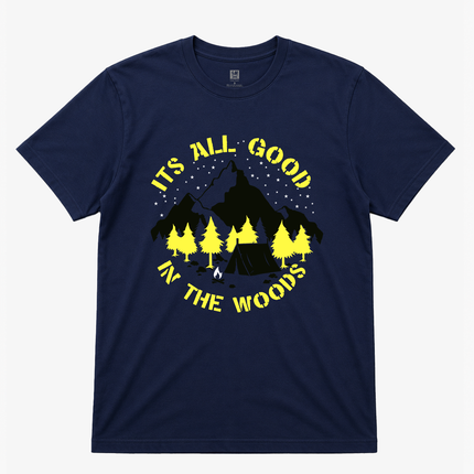 Its All Good In The Woods Graphic T Shirt