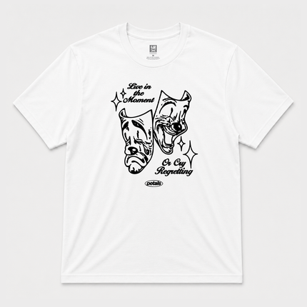 Live In The Moment Or Cry Regretting It Graphic T shirt