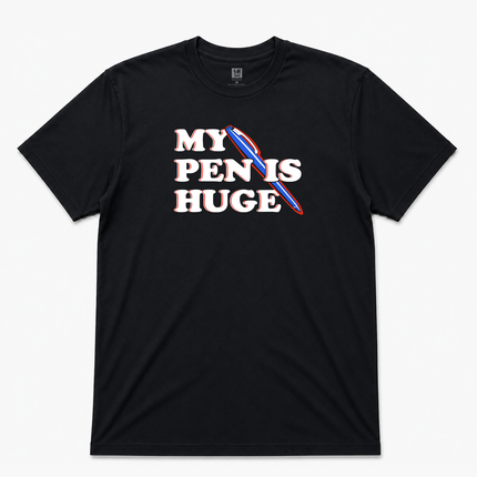 My Pen Is Huge Graphic T shirt