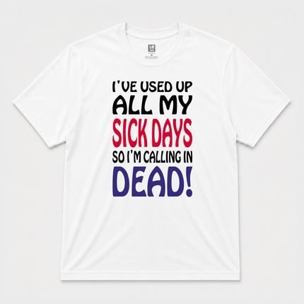 Sick Days Graphic T Shirt