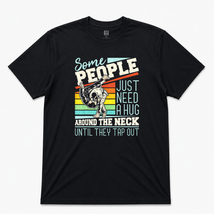 Some People Just Need A Hug - Brazilian Jiu Jitsu MMA BJJ PREMIUM T-Shirt