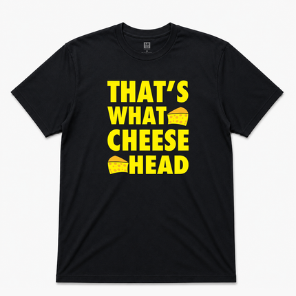 Thats What Cheese Head Graphic T shirt