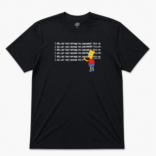 The Simpsons Bart I Will Not Trust Anything The Government Tells Me T shirt
