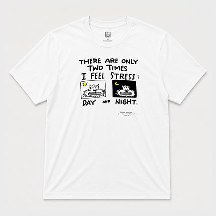 There are Only Two Times I Get Stressed T shirt