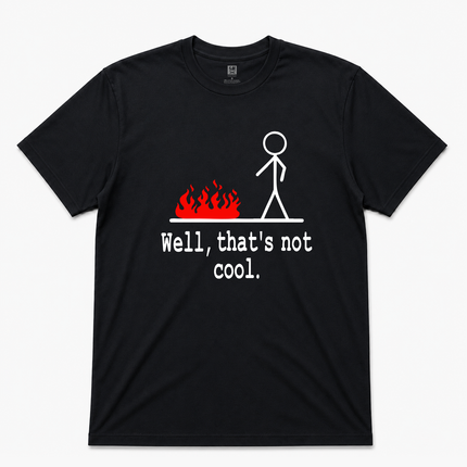 Well Thats Not Cool Graphic T Shirt