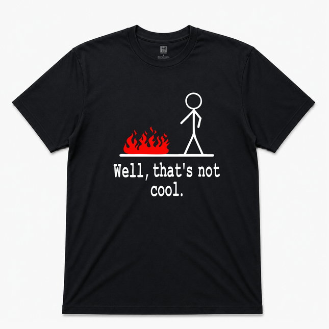 Well Thats Not Cool Graphic T Shirt