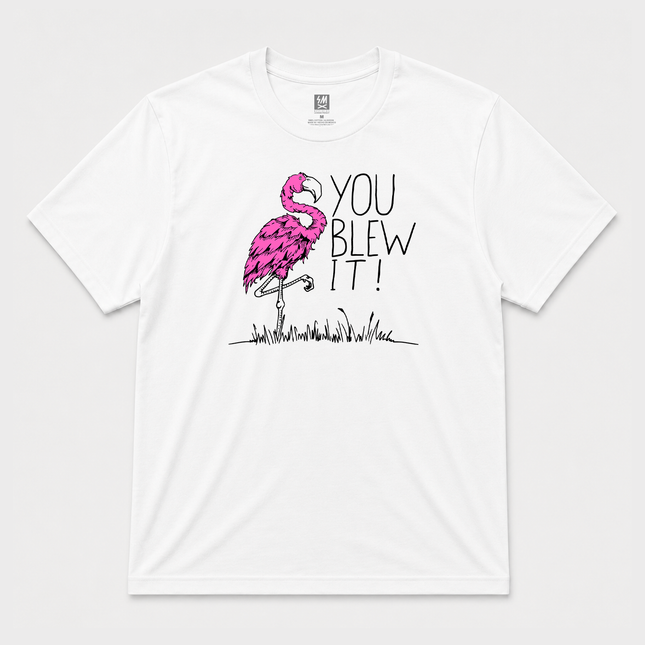 You Blew It Unisex Adult  Graphic T shirt