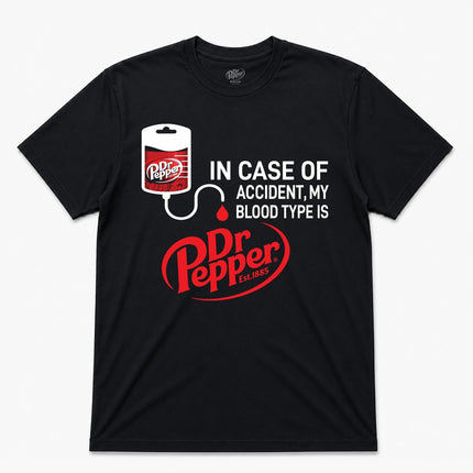Dr Pepper MY Blood Type is Dr Pepper T shirt